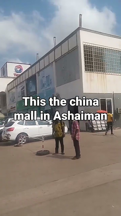 safani:the China mall in Ashaiman