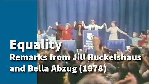 Remarks from Jill Ruckelshaus and Bella Abzug | Se...