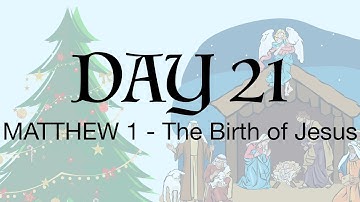 Advent Day 21 - Matthew 1:18-25 - The Birth of Jesus