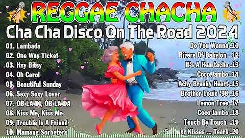 Cha Cha Disco On The Road 2024 👫 New Best Reggae Cha Cha Disco Medley 2024 👫 Reggae Music Mix