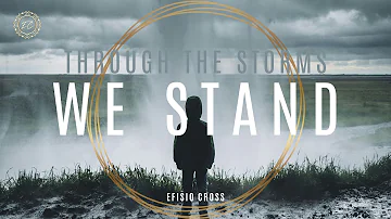 "THROUGH THE STORMS WE STAND" | Efisio Cross 「NEOCLASSICAL MUSIC」