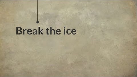 Word Origins: Break the ice