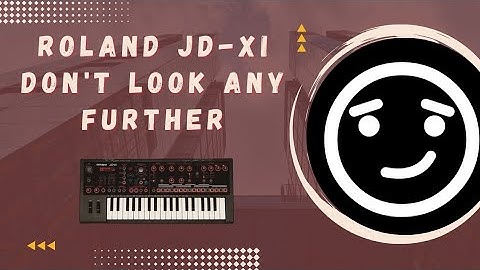 ROLAND JD-XI ~DONT LOOK ANY FURTHER~ LOOPING SESSION