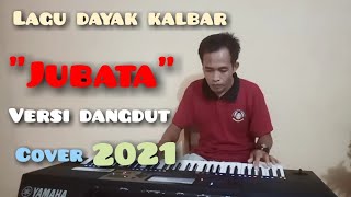 Lagu Dayak KalBar JUBATA Versi Dangdut