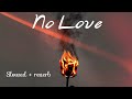 No Love (Slowed & Reverb) - Shubh | thiarajxtt