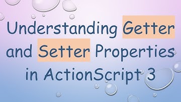 Understanding Getter and Setter Properties in ActionScript 3