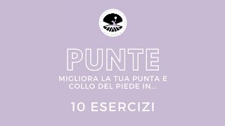 punte punte punte! esercizi di ginnastica ritmica per migliorare le vostra punte