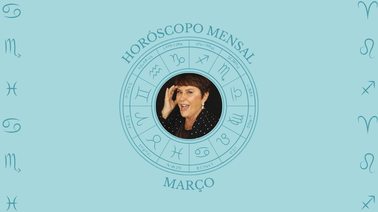 Horóscopo de MARÇO 2026, por Márcia Fernandes