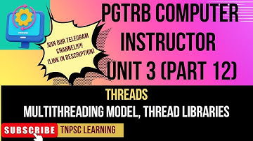 PGTRB COMPUTER INSTRUCTOR Free Crash Course UNIT3(Part12) |MULTITHREADING MODEL l THREAD LIBRARIES