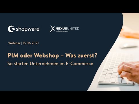 PIM oder Webshop - Was zuerst? So starten Unternehmen in den E-Commerce (NEXUS Webinar)