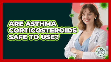 Are Asthma Corticosteroids Safe To Use? - Allergy Relief Guide