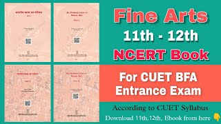 Download 11th, 12th FineArts NCERT Ebook | BFA Entrance Exam 2022 | CUET 2022 | BHU,AU,Shantiniketan