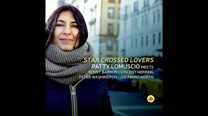 Patty Lomuscio - album Star Crossed Lovers with Ke...
