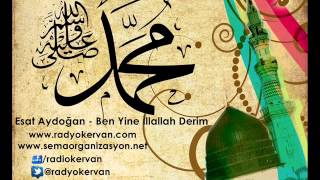 Esat Aydoğan - Ben yine illallah derim - http://www.radyokervan.com Resimi