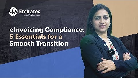 eInvoicing Compliance - Five Essentials for a Smooth Transition