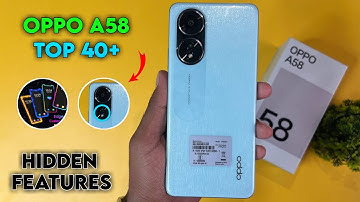 Oppo A58 Top 40++ Hidden Features | Oppo A58 Tips & Tricks | Oppo A58