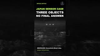 Japan Sensor Case: Three Objects, No Final Answer #UAP #UFO #Shorts #Mystery #Declassified #Viral