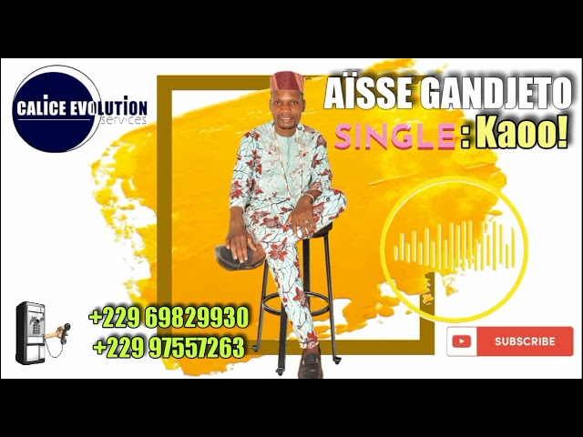 AÏSSE GANDJETO [ Kaooo ! ] Audio Single From ARTS ET CULTURE BENIN © Mars 2022 class=