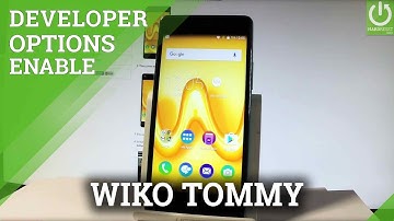 WIKO Tommy DEVELOPER OPTIONS / USB Debugging / OEM Unlock