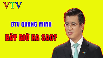 BTV Quang Minh bây giờ ra sao?
