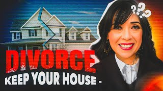 How to Keep Your House in a Divorce: Buyout Options For Homeowners!