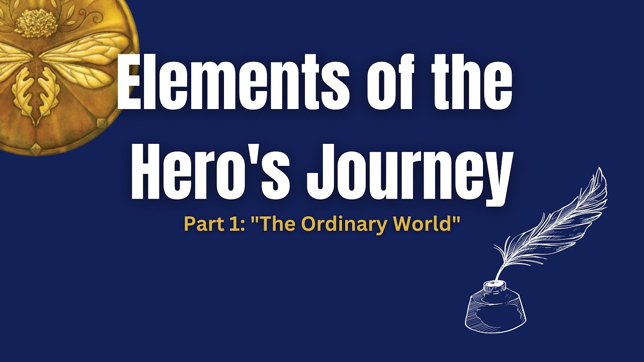 Elements of the Hero's Journey -  Part 1: "The Ordinary World"