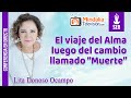 El viaje del Alma luego del cambio llamado “Muerte”, por Lita Donoso Ocampo