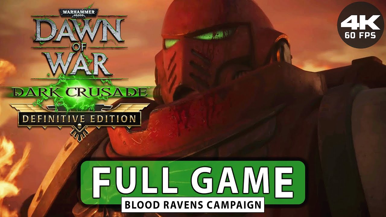 Warhammer 40k: Dawn of War DE ⚬ Dark Crusade - Blood Ravens | Full Walkthrough // Hard [4K 60 FPS]