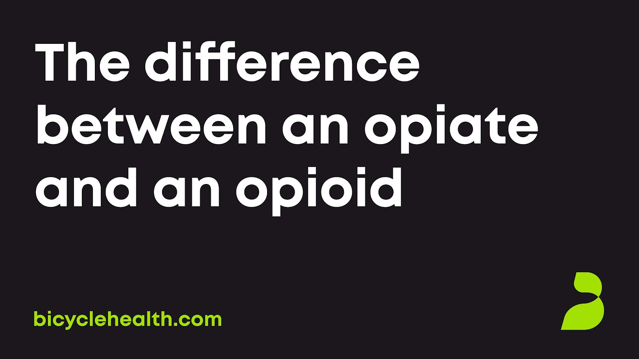 What is the difference between an opiate and an opioid?