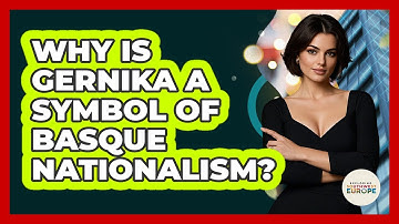 Why Is Gernika A Symbol Of Basque Nationalism? - Exploring Southwest Europe