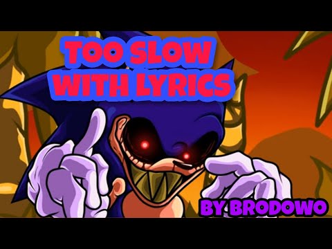 Fnf Too slow lyrics | Vs Sonic.exe | brodowo |