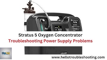 Stratus 5 Oxygen Concentrator Troubleshooting Power Supply Problems