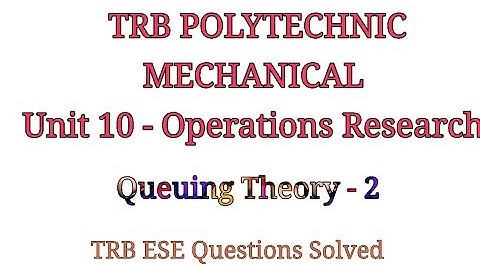 Operations Research - Queuing Theory 2 TRB POLYTECHNIC MECHANICAL