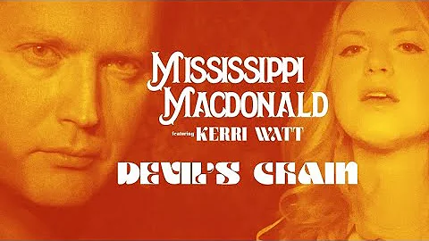 Mississippi MacDonald feat. Kerri Watt - 'Devil's Chain' [Official Video]