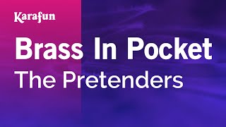 Brass in Pocket - The Pretenders | Karaoke Version | KaraFun chords