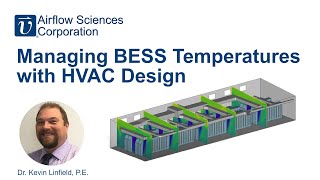 Managing BESS Temperatures with HVAC Design via CFD Modeling with Dr. Kevin Linfield, P.E.