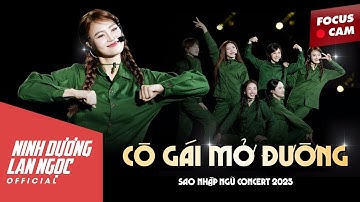 [FOCUSCAM] CÔ GÁI MỞ ĐƯỜNG - NINH DƯƠNG LAN NGỌC- SAO NHẬP NGŨ CONCERT