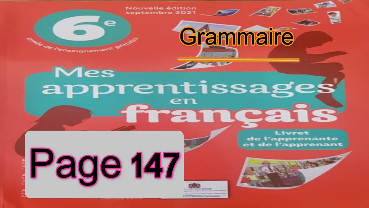mes apprentissages en français 6 AEP Page 147 Grammaire Le complément