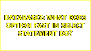 Databases: What does OPTION FAST in SELECT statement do (3 Solutions!!)