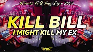 DJ KILL BILL - I MIGHT KILL MY EX REMIX JUNGLE DUTCH DISCO TERBARU 2023@DjVake