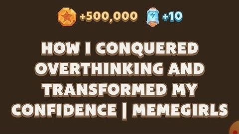 Memefi Today YouTube video code I How I Conquered Overthinking and Transformed My Confidence