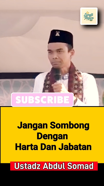 Jangan Sombong Dengan Harta dan Jabatan || Ustadz Abdul Somad