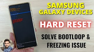 Samsung Galaxy Devices : Hard Reset | Solve Bootloop & Freezing Issue