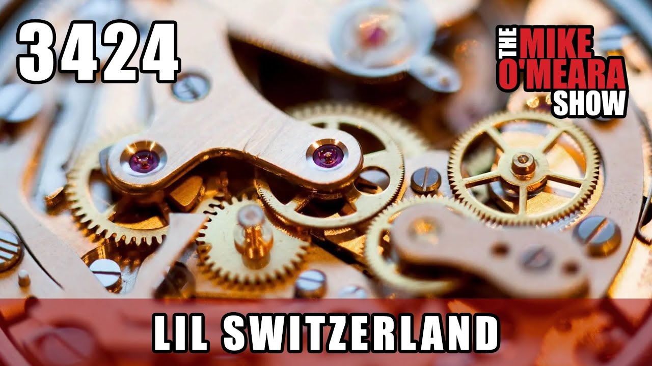 Ep 3424: Lil Switzerland