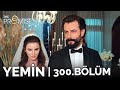 Yemin 300 blm  the promise season 3 episode 300