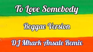 To Love Somebody - Klarisse De Guzman ( Reggae Version ) | DJ Mhark Remix