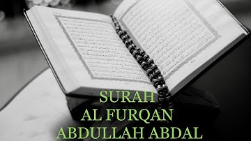 Surah Al Furqan سورة الفرقان ABDULLAH ABDAL