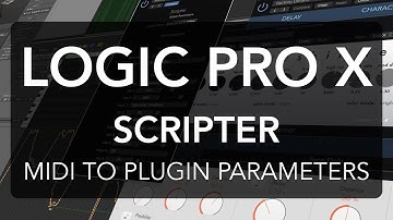 Logic Pro X - SCRIPTER - MIDI to Plugin Parameters