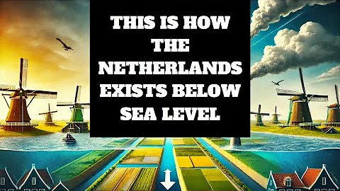 This is how the Netherlands Exists Below Sea Level!