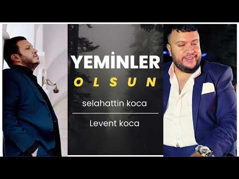 Selahattin koca feat Levent koca yeminler olsun 2023